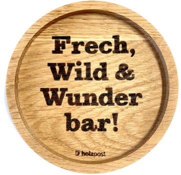 Holzpost Untersetzer aus Eiche "Frech"