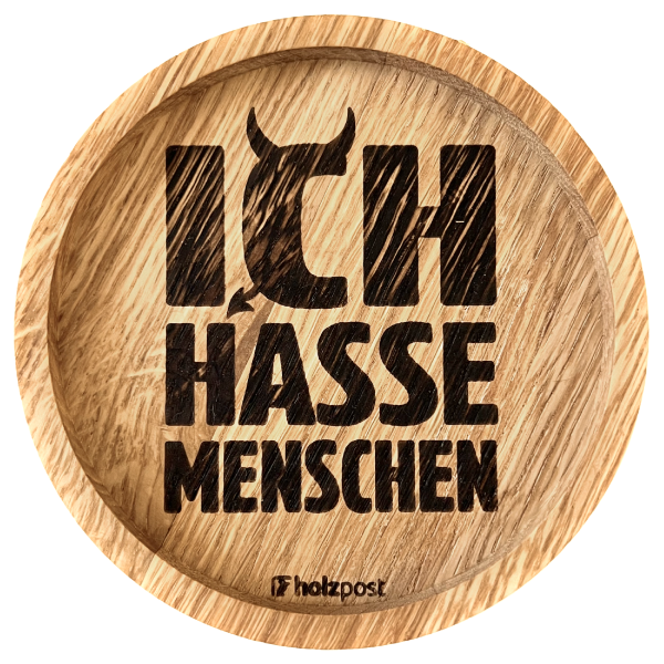 Holzpost Untersetzer aus Eiche "Ich hasse Menschen"