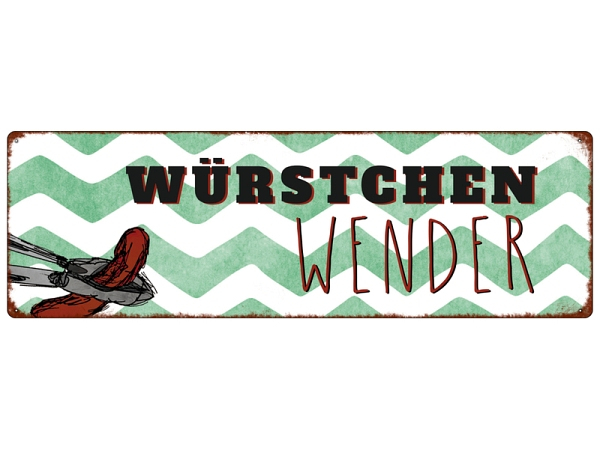 Metallschild Blechschild mit Spruch "Würstchenwender"